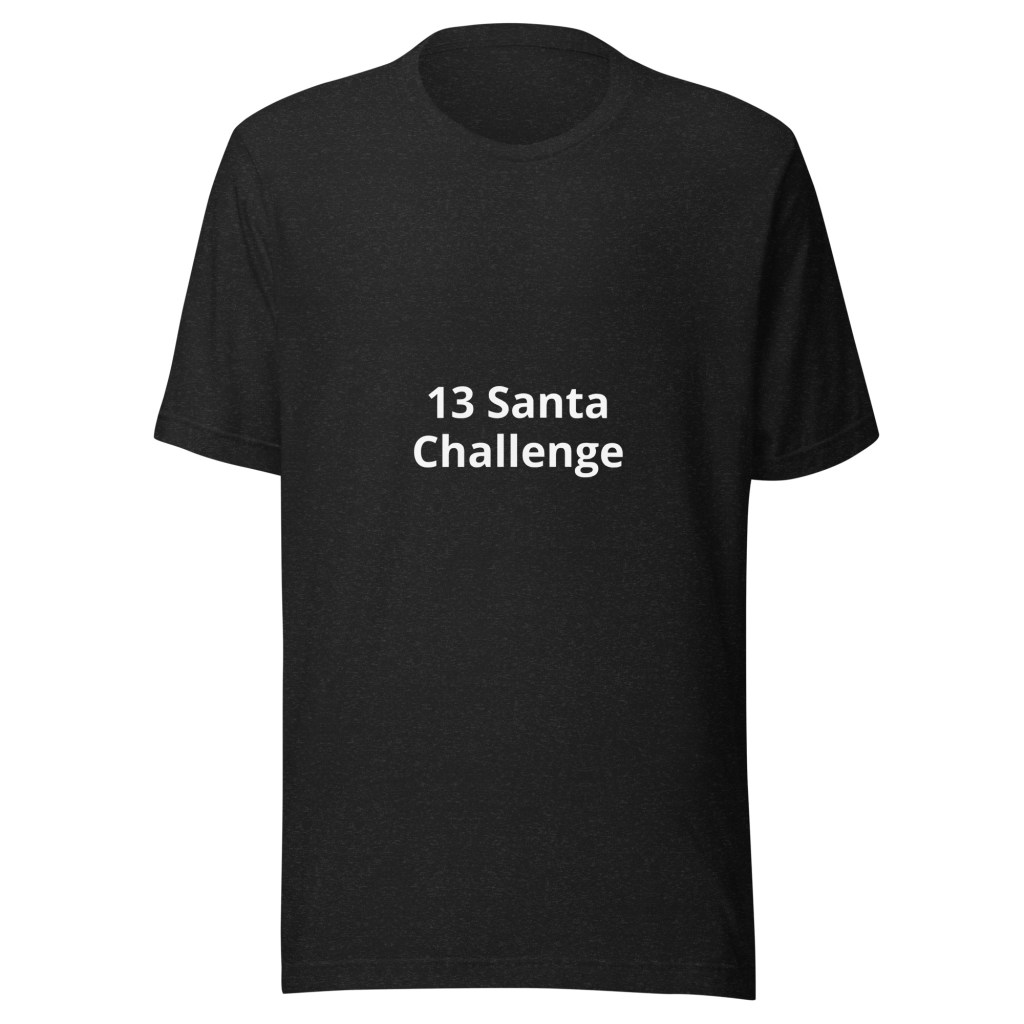 13 Santa Challenge T-Shirt